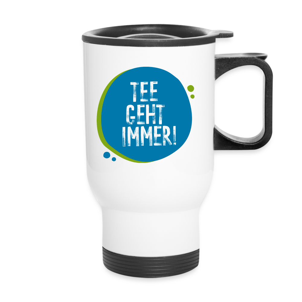 Tee geht immer! - Thermobecher mit Tragegriff - Weiß