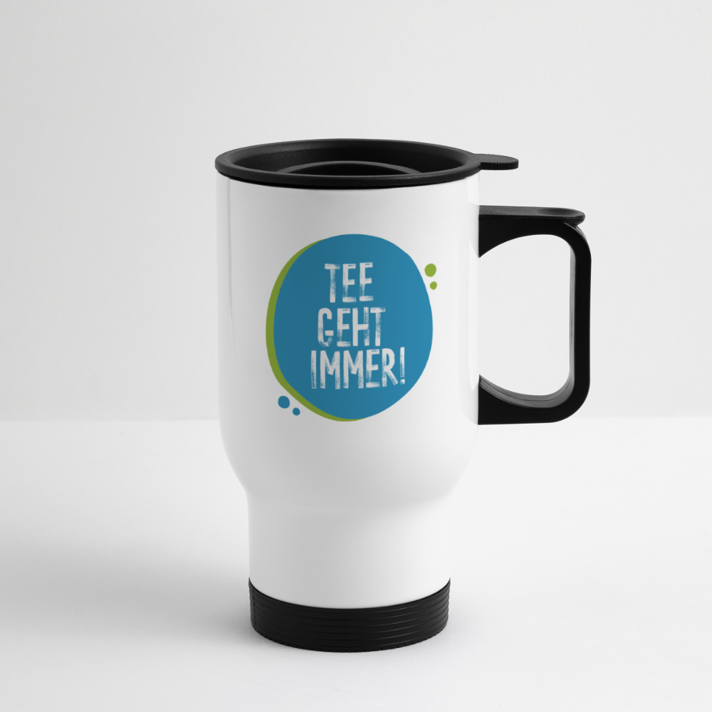 Tee geht immer! - Thermobecher mit Tragegriff - Weiß